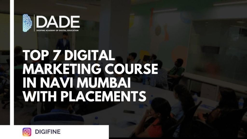 Top 7 Digital Marketing Course in Navi Mumbai with Placements | Digifine