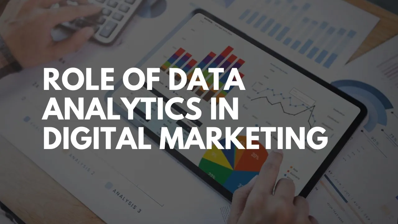 Blog | Role of Data Analytics in Digital Marketing - Digifine Institute
