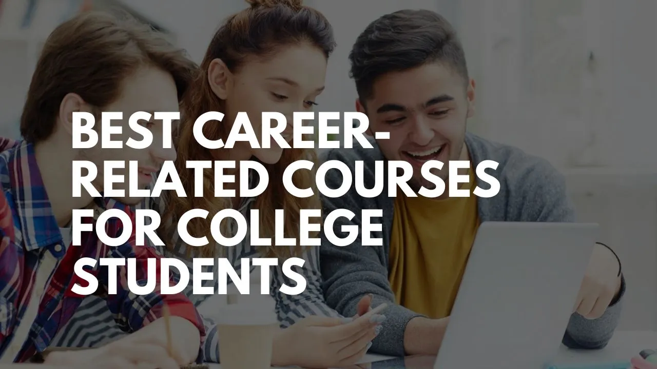 Best Career-Related Courses For College Students