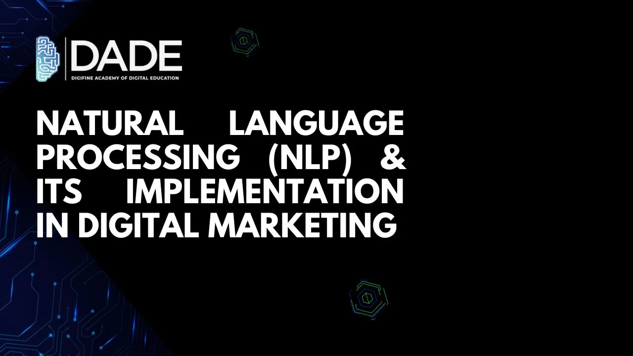 Natural Language Processing (NLP) & its Implementation in Digital Marketing | Digifine Institute