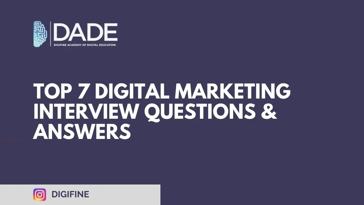 Top 7 Digital Marketing Interview Questions & Answers