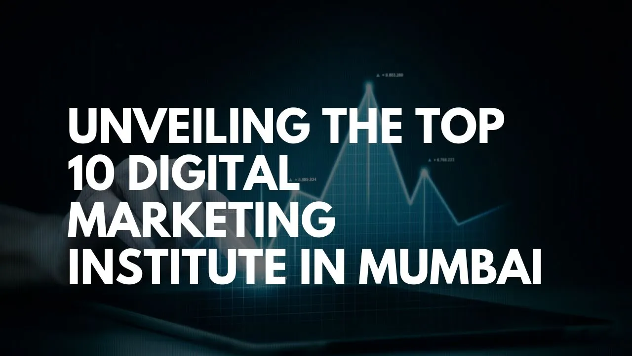 Unveiling The Top 10 Digital Marketing Institute in Mumbai | Digifine Institute