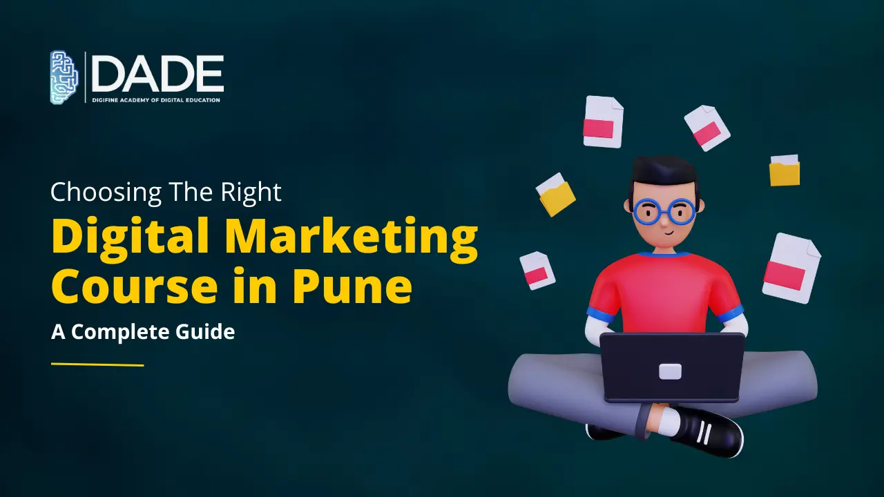 Choosing the Right Digital Marketing Course in Pune: A Complete Guide