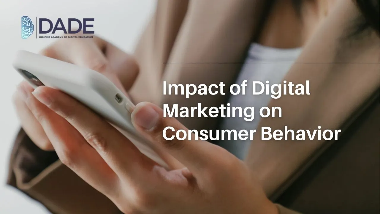 Impact of Digital Marketing on Consumer Behavior