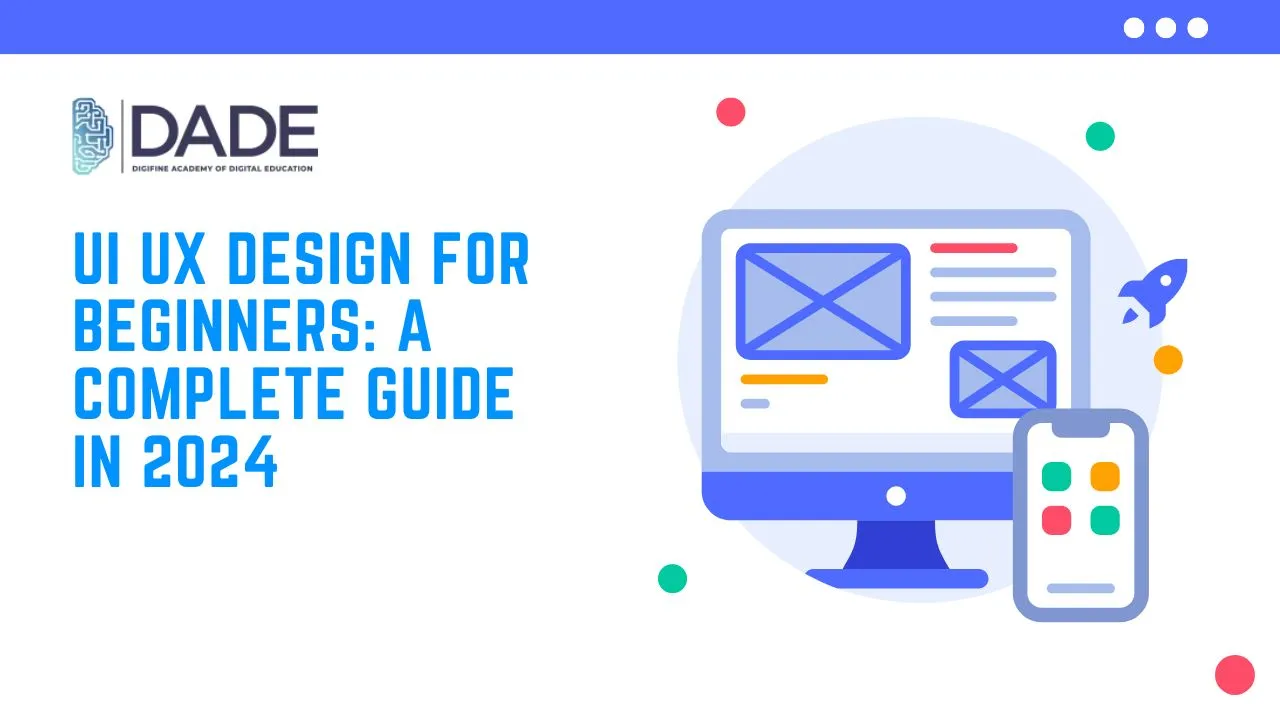 Blog : UI UX Design For Beginners : A Complete Guide in 2024