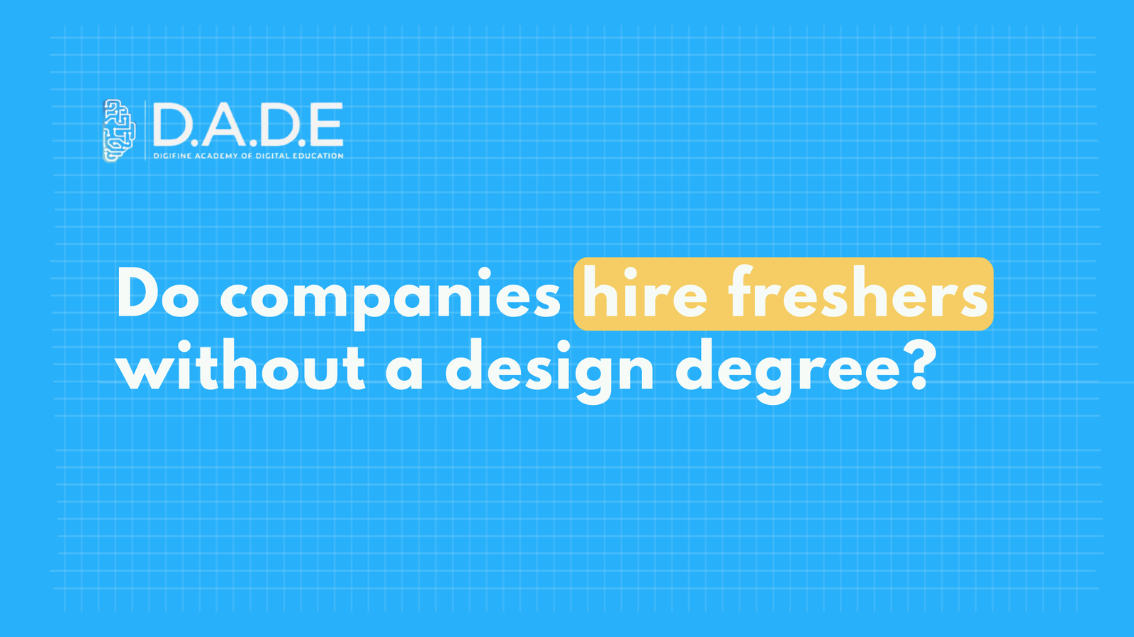 Do companies hire freshers without a design degree?