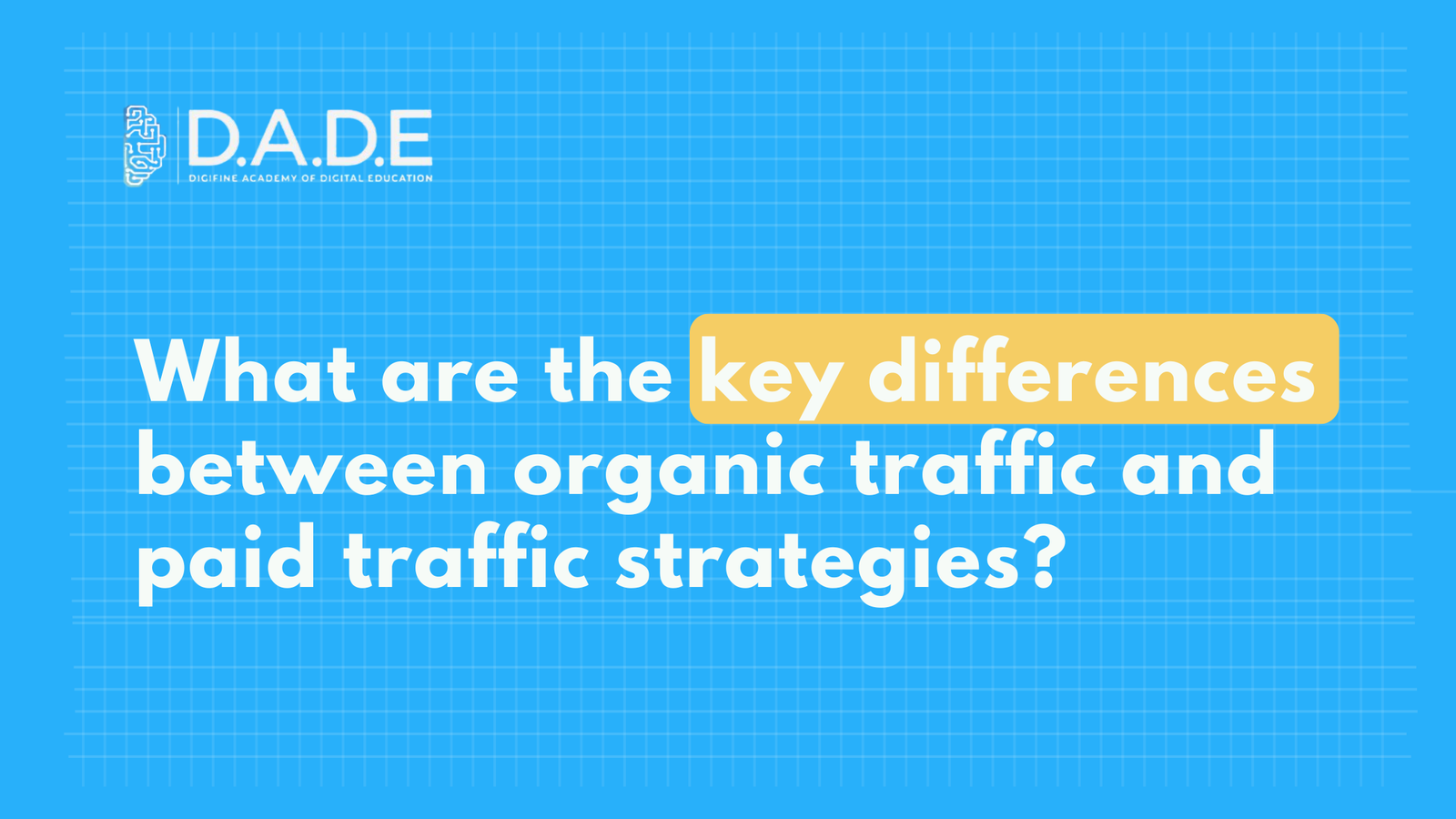 What are the key differences between organic traffic and paid traffic strategies?
