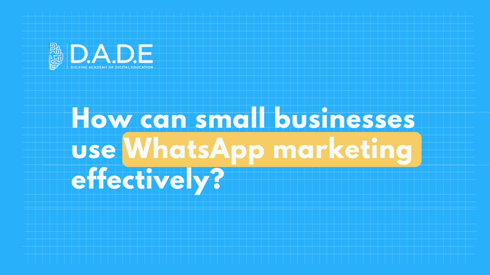 How can small businesses use WhatsApp marketing effectively?